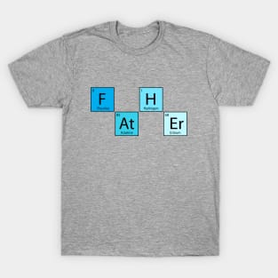 Fathers Day Shirt FATHER Periodic Element Funny Gift T-Shirt